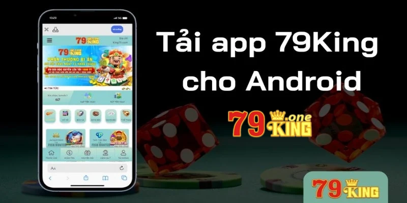 Phương thức tải app 79KING về cho dòng điện thoại Android